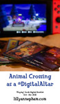 Animal Crossing As A @DigitalAltar by Lillyanne Pham