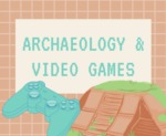 Archaeology and Video Games by Achi Ikeda