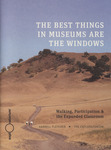 The Best Things in Museums are the Windows by Harrell Fletcher
