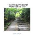 Beginning Japanese for Professionals: Book 1 by Emiko Konomi