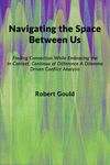 Navigating the Space Between Us by Robert Gould