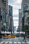 Urban Literacy: Learning to Read the City Around You by Leanne Claire Serbulo