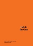 Talk to the Gun by Pedro Reyes and Portland State University Art and Social Practice
