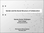 Gender and the Social Structure of Collaboration by Kjersten Bunker Whittington