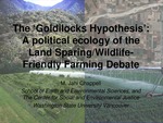 The 'Goldilocks Hypothesis' : A Political Ecology of the Land-sparing/Wildlife-friendly Farming Debate by M. Jahi Chappell