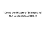 Doing the History of Science and the Suspension of Belief