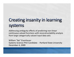 Creating Insanity in Learning Systems: Addressing Ambiguity Effects of Predicting Non-linear Continuous Valued Functions with Reconstructabilty Analysis from Large Categorically Valued Input Data Sets by William D. Eisenhauer