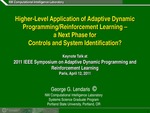 Higher-level Application of Adaptive Dynamic Programming/reinforcement Learning – A Next phase for Controls and System Identification? by George G. Lendaris