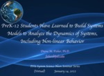 PreK-12 Students Have Learned to Build Systems Models to Analyze the Dynamics of Systems, Including Non-linear Behavior by Diana Fisher