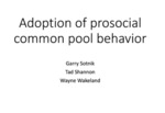 Adoption of Prosocial Common Pool Behavior by Garry Sotnik and Tad Shannon