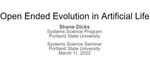 Open Ended Evolution in Artificial Life by Shane Dicks