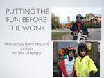 Putting the Fun Before the Wonk: Using Bike Fun to Diversify Bike Ridership