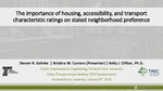 The Importance of Housing, Accessibility, and Transport Characteristic Ratings on Stated Neighborhood Preference by Kristina Marie Currans