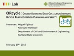 Crowdsourcing Cycling Safety and Route Data with the “ORcycle” Smartphone App by Miguel Figliozzi