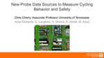 New Probe Data Sources to Measure Cycling Behavior and Safety by Christopher Cherry