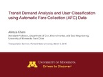 Transit Demand Analysis and User Classification Using Automatic Fare Collection (AFC) Data by Alireza Khani