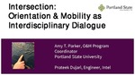 Intersection: Orientation and Mobility as Interdisciplinary Conversation by Amy T. Parker and Prateek Dujari