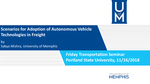 Scenarios for Adoption of Autonomous Vehicle Technologies in Freight by Sabya Mishra