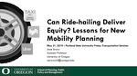 Can Ridehailing Deliver Equity? Lessons for New Mobility Planning