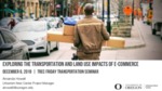 Exploring the Transportation and Land Use Impacts of E-Commerce