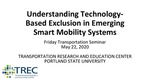 Understanding Technology-Based Exclusion in Emerging Smart Mobility Systems by John MacArthur and Aaron Golub