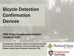 An Assessment of Bicycle Detection Confirmation and Countdown Devices by Christopher Monsere, Sirisha Kothuri, and David S. Hurwitz