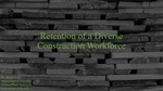Retention of a Diverse Construction Workforce by Maura Kelly