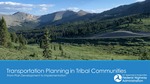 Transportation Planning in Tribal Communities: From Plan Development to Implementation by Cole Grisham