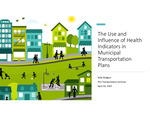 The Use And Influence Of Health Indicators In Municipal Transportation Plans​​ by Kelly Rodgers
