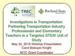 Webinar: Investigations in Transportation: Partnering Industry Professionals and Elementary Teachers in a STEM Unit of Study by Carol Biskupic Knight