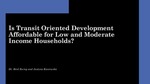 Webinar: Is Transit-Oriented Development Affordable for Low and Moderate Income Households? by Reid Ewing and Justyna Kaniewska